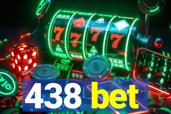 438 bet